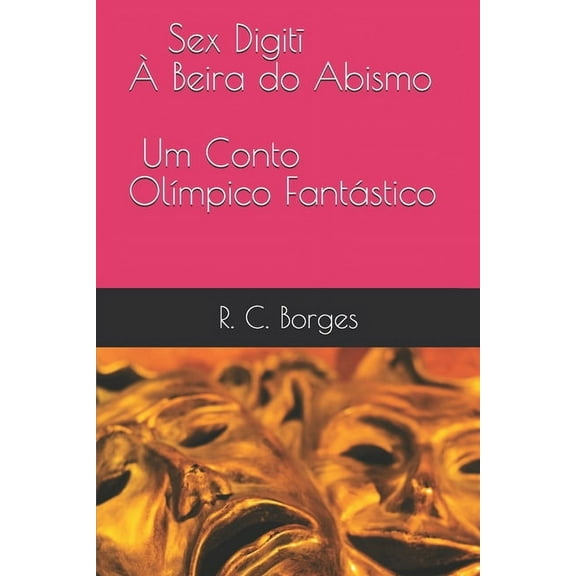 Sex Digitī � Beira do Abismo: Um Conto Ol�mpico Fant�stico