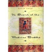 In Search of the Medicine Buddha : A Himalayan Journey, Used [Paperback]