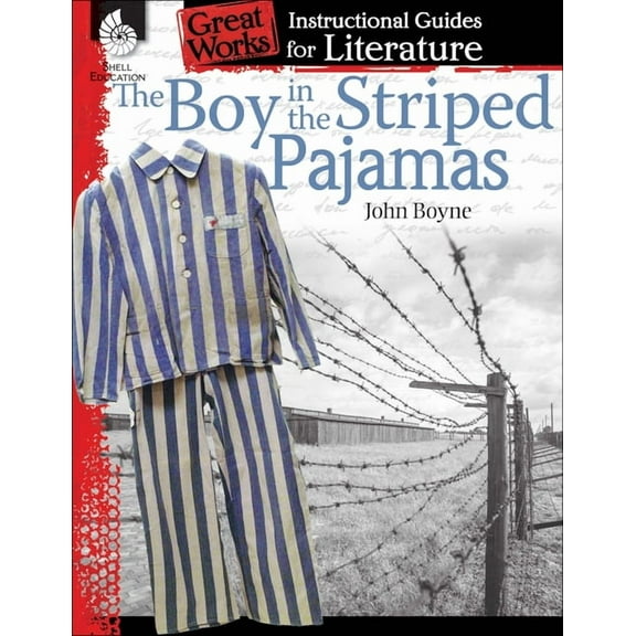 Great Works The Boy in Striped Pajamas: An Instructional Guide for Literature, (Paperback)