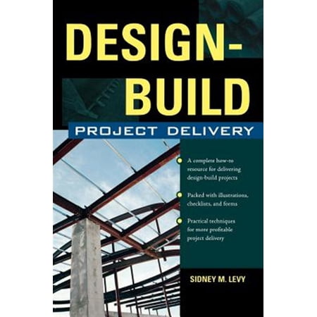 Pre-Owned Design-Build Project Delivery: Managing the Building Process from Proposal Through Construction (Hardcover)