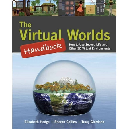 The Virtual Worlds Handbook: How to Use Second Life and Other 3D Virtual Environments, Used [Paperback]