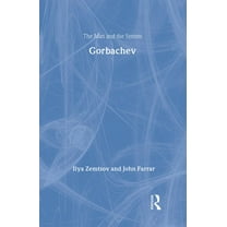Gorbachev: The Man and the System, (Hardcover)
