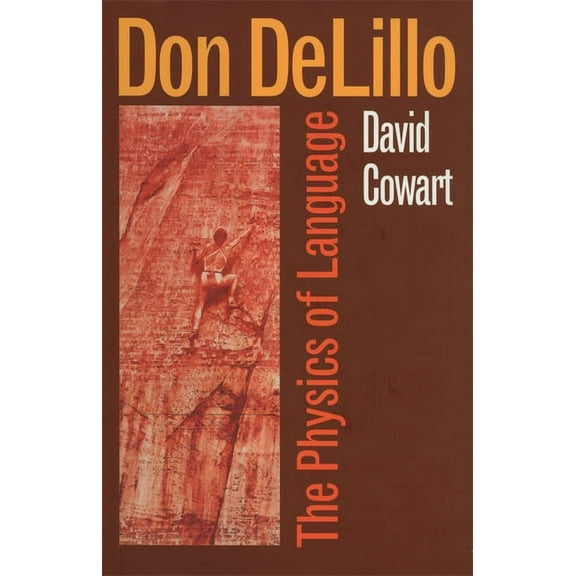 Don Delillo: The Physics of Language, (Paperback)