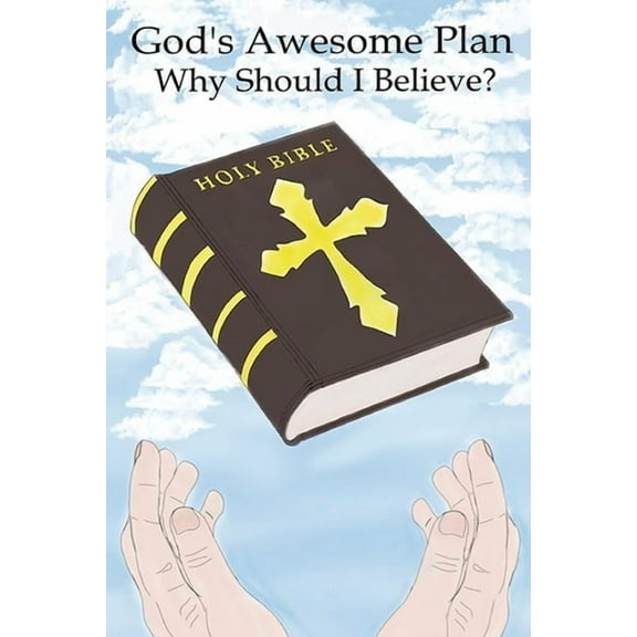 God's Awesome Plan: Why should I believe, (Paperback)