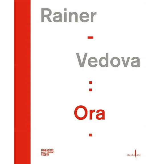 Arnulf Rainer, Emilio Vedova: Ora!, (Hardcover)