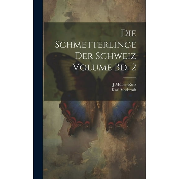 Die Schmetterlinge der Schweiz Volume Bd. 2 (Hardcover)