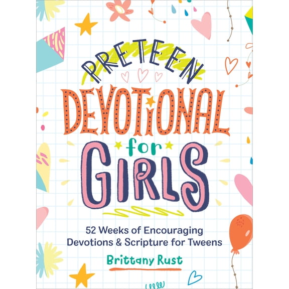 Preteen Devotional for Girls: 52 Weeks of Encouraging Devotions and Scripture for Tweens (Easter Gift for Tween Girls), (Hardcover)