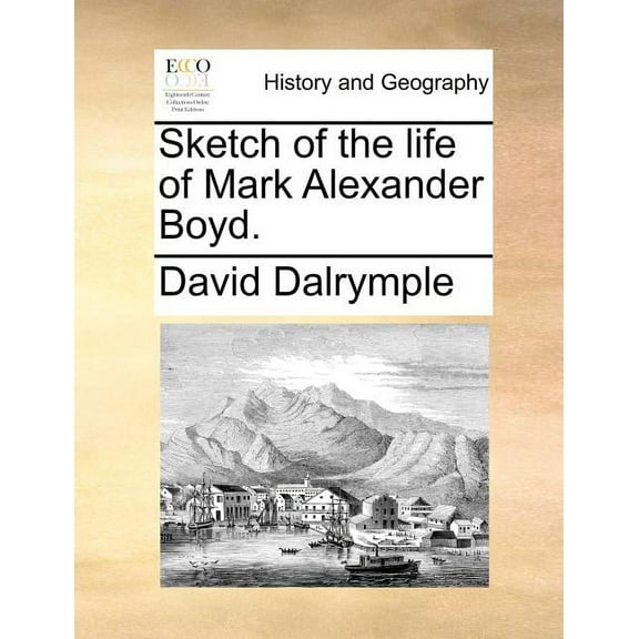Sketch of the Life of Mark Alexander Boyd. (Paperback)