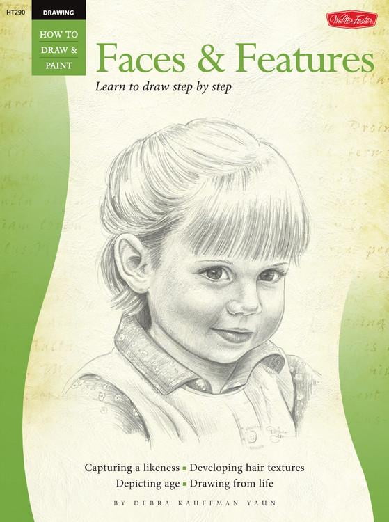 How to Draw & Paint Drawing Faces & Features Learn to draw step by step (Paperback