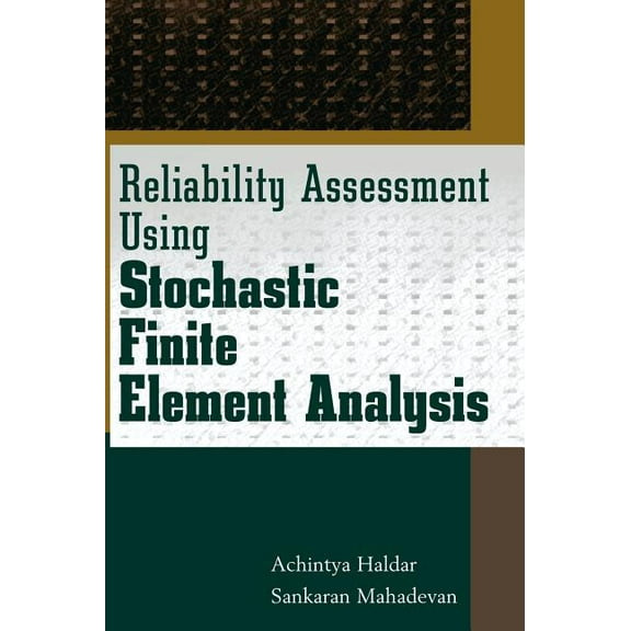 Reliability Assessment Using Stochastic Finite Element Analysis, (Hardcover)