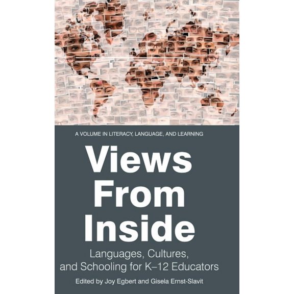 Literacy, Language and Learning Views from Inside: Languages, Cultures, and Schooling for K-12 Educators (hc), (Hardcover)