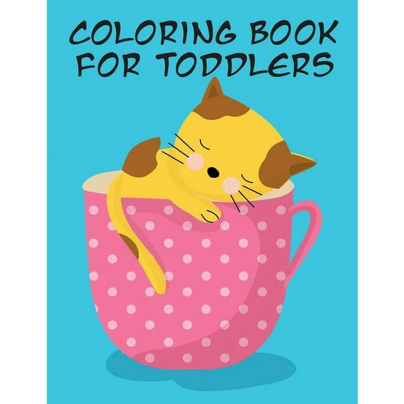 Kids Gift Idea: Coloring Book for Toddlers: Coloring Pages, cute Pictures for toddlers Children Kids Kindergarten and adults (Paperback)