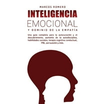 Inteligencia Emocional y Dominio de la EmpatÃ­a: Una guÃ­a completa para la autocuraciÃ³n y el descubrimiento, aumento de l, (Paperback)