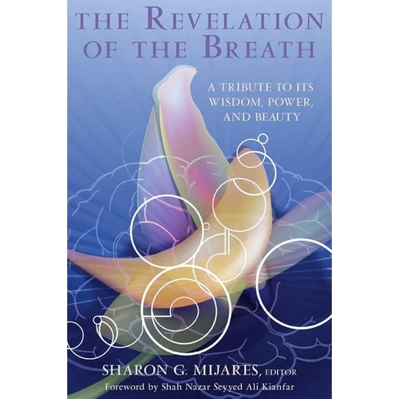 Suny Transpersonal and Humanistic Psycho The Revelation of the Breath: A Tribute to Its Wisdom, Power, and Beauty, (Paperback)