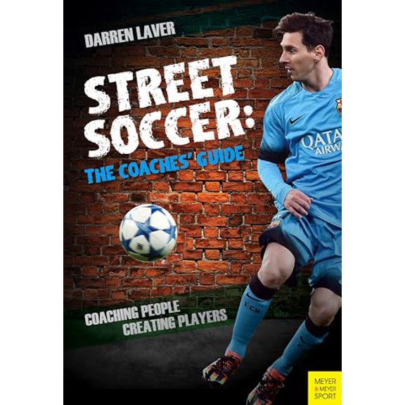 Pre-Owned Street Soccer: The Coaches' Guide: Coaching People, Creating Players (Paperback) 1782550879 9781782550877