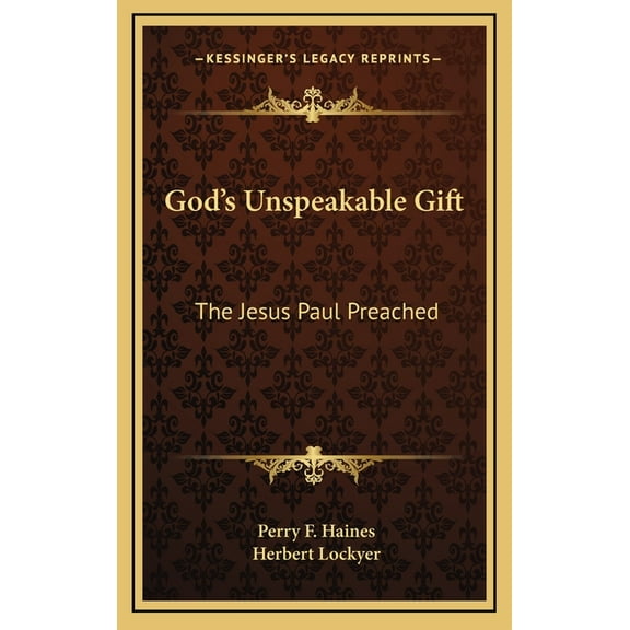God's Unspeakable Gift: The Jesus Paul Preached, (Hardcover)