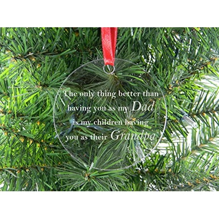Only thing better than having you as my dad is my children having you as their grandpa - Clear Acrylic Christmas Hanging Ornament with Red
