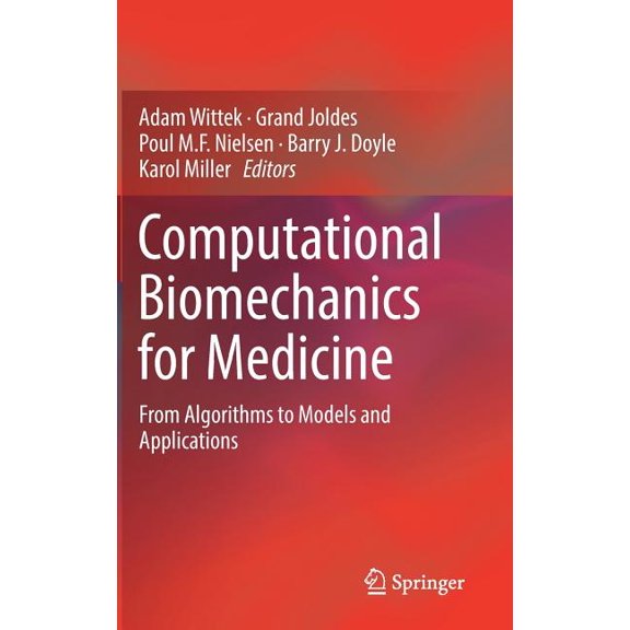 Computational Biomechanics for Medicine: From Algorithms to Models and Applications, (Hardcover)