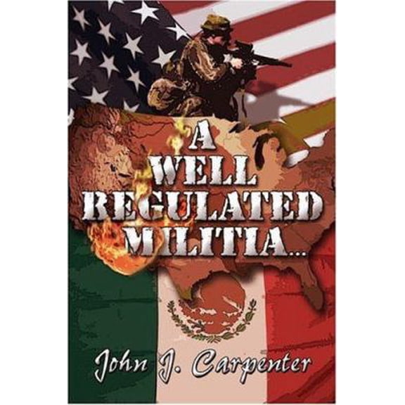 Pre-Owned A Well Regulated Militia. (Paperback) 1413788890 9781413788891