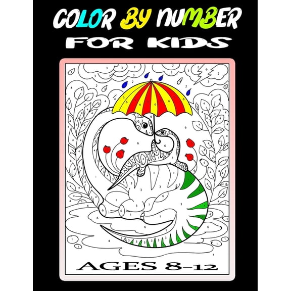 Color By Number For Kids Ages 8-12: Large Print Activity Easy Coloring Book For Boys and Girls Includes With Dinosaur, U, (Paperback)