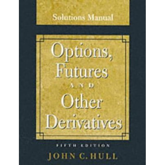 Pre-Owned Options, Futures and Other Derivatives, Solutions Manual (Paperback) 0130091448 9780130091444