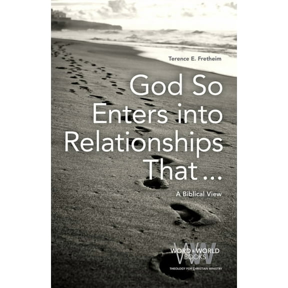 Word & World: God So Enters into Relationships That . . .: A Biblical View (Paperback)