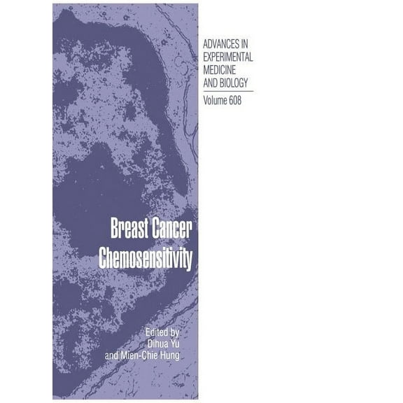 Advances in Experimental Medicine and Bi Breast Cancer Chemosensitivity, Book 608, (Hardcover)