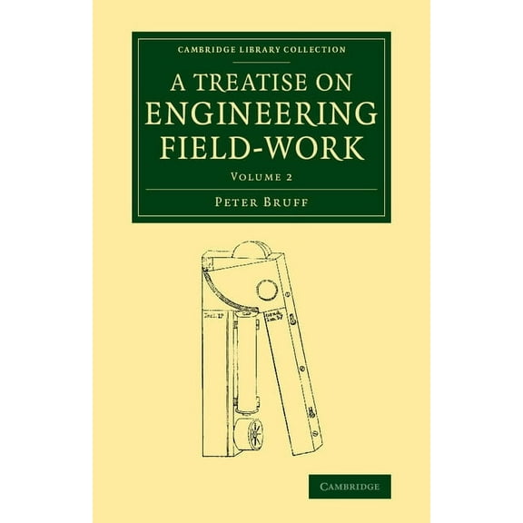 A Treatise on Engineering Field-Work, (Paperback)