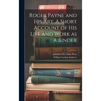 Roger Payne and his art. A Short Account of his Life and Work as a Binder (Hardcover)