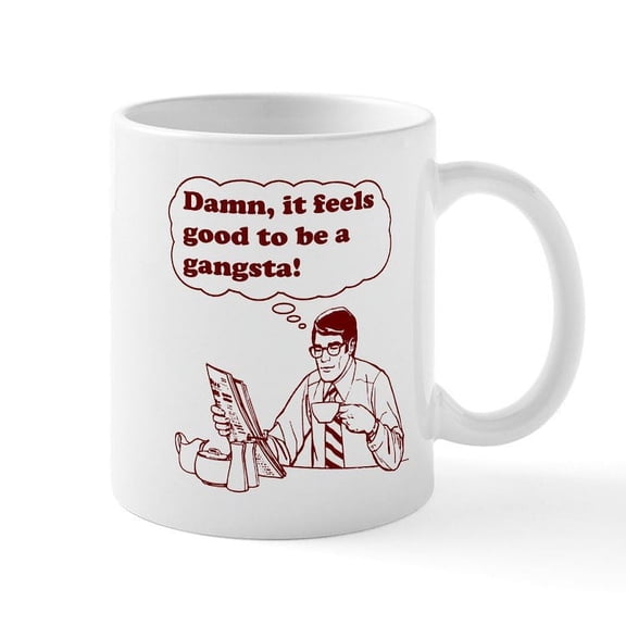 CafePress - Damn It Feels Good To Be A Gangsta Mug - 11 oz Ceramic Mug - Novelty Coffee Tea Cup