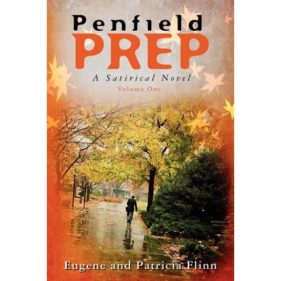 Penfield Prep : A Satirical Novel Volume One (Paperback)