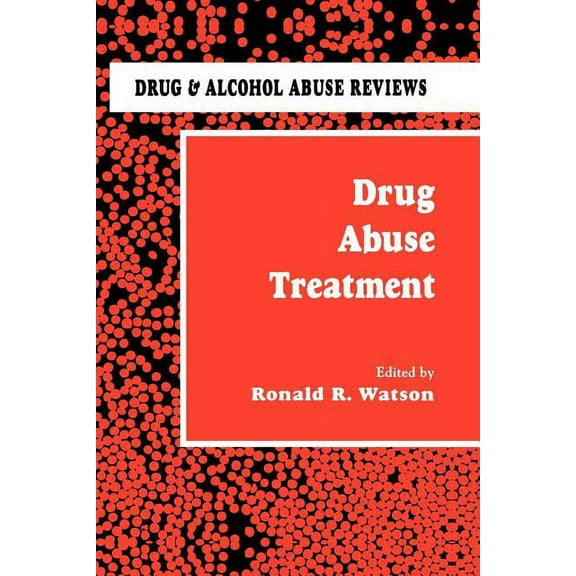 Drug and Alcohol Abuse Reviews Drug Abuse Treatment, Book 4, (Paperback)