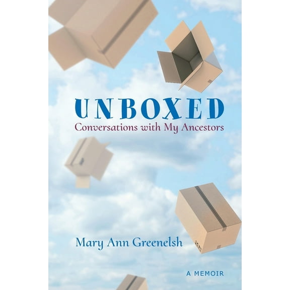 Unboxed: Conversations with My Ancestors, (Paperback)