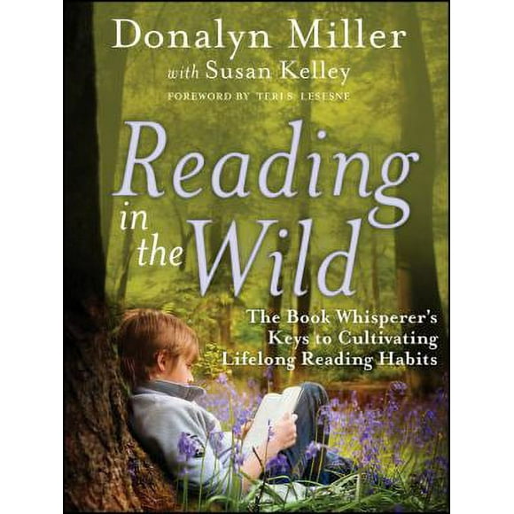Pre-Owned Reading in the Wild : The Book Whisperer's Keys to Cultivating Lifelong Reading Habits 9780470900307