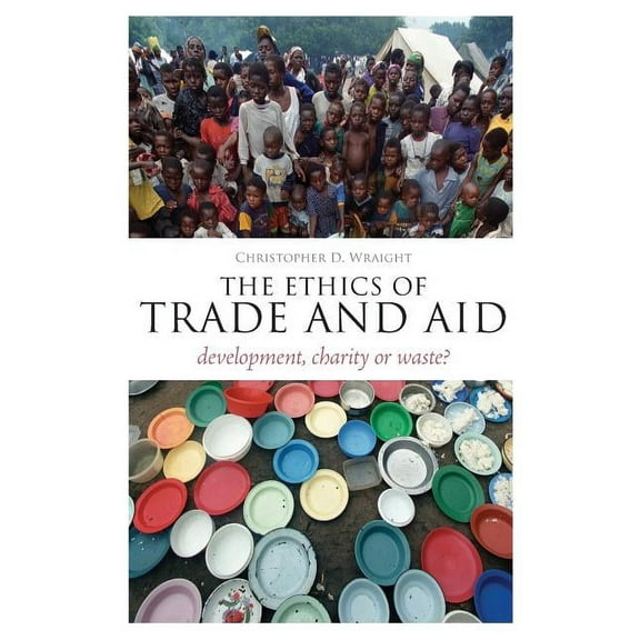 Think Now The Ethics of Trade and Aid: Development, Charity or Waste?, (Paperback)