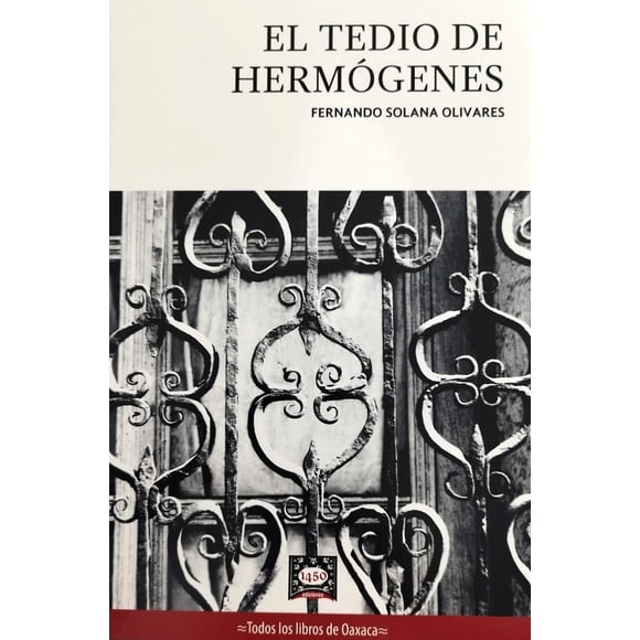 El Tedio de Hermógenes 1450 Ediciones 9786079904296