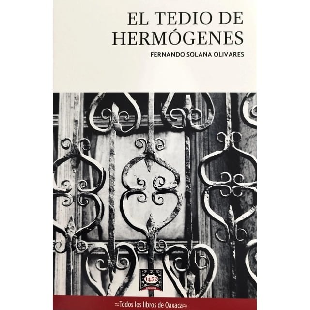 El Tedio de Hermógenes 1450 Ediciones 9786079904296