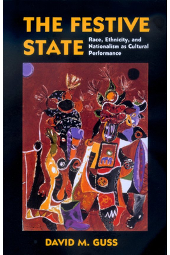 Pre-Owned The Festive State: Race, Ethnicity, and Nationalism as Cultural Performance (Paperback) 0520223314 9780520223318