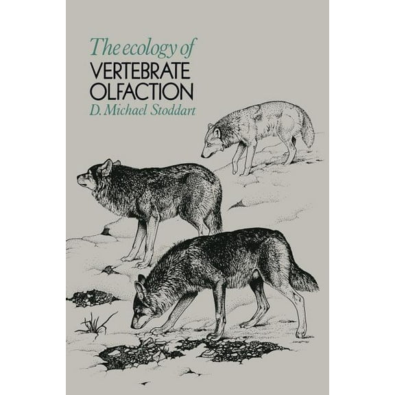 The Ecology of Vertebrate Olfaction, (Paperback)