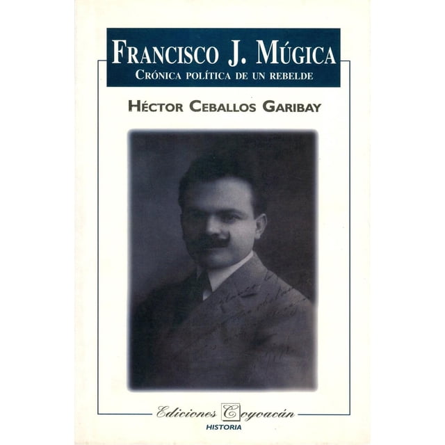 Francisco J. Múgica, de Héctor Ceballos Garibay , Coyoacán