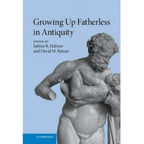 Growing Up Fatherless in Antiquity, (Hardcover)