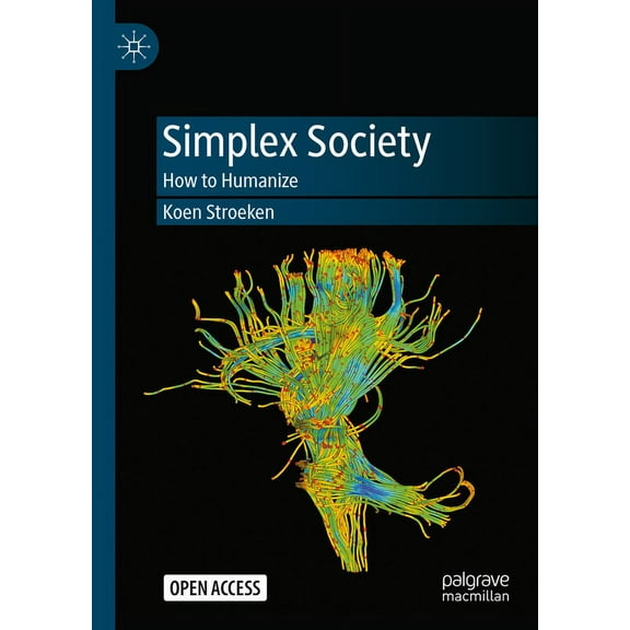 Simplex Society: How to Humanize, (Hardcover)