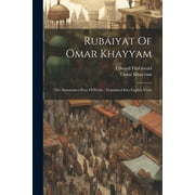 Rubiyat Of Omar Khayyam : The Astronomer-poet Of Persia: Translated Into English Verse (Paperback)