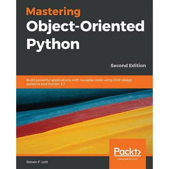 Pre-Owned Mastering Object-Oriented Python: Build powerful applications with reusable code using OOP design patterns and Python 3.7, 2nd Edition Paperback