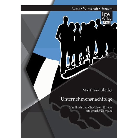 Unternehmensnachfolge : Handbuch und Checklisten für eine erfolgreiche Übergabe (Paperback)