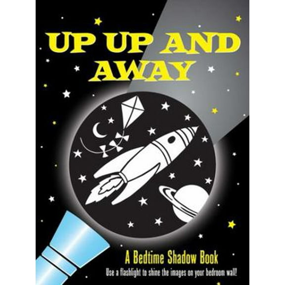 Pre-Owned Up, Up, and Away! Bedtime Shadow Book (Spiral-bound) 1441306331 9781441306333