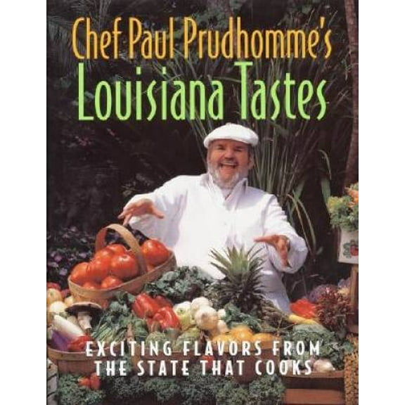 Pre-Owned Chef Paul Prudhomme's Louisiana Tastes: Exciting Flavors from the State that Cooks, (Hardcover)
