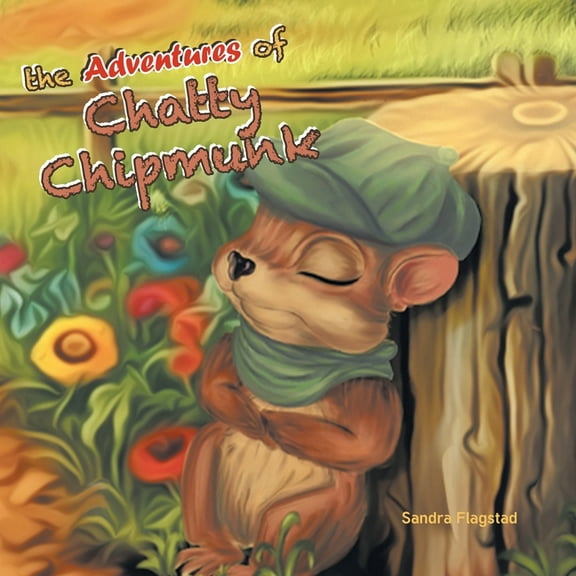 The Adventures of Chatty Chipmunk, (Paperback)