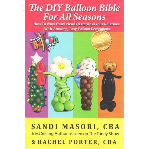 The DIY Balloon Bible For All Seasons (Paperback)