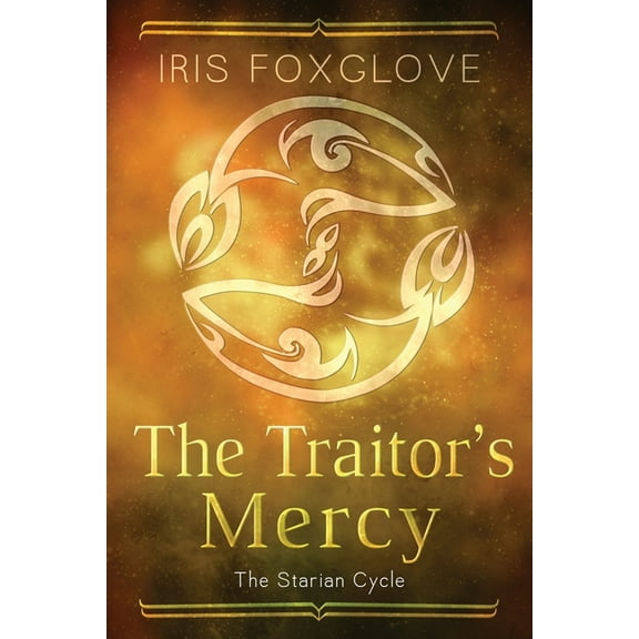 Starian Cycle: The Traitor's Mercy (Paperback)